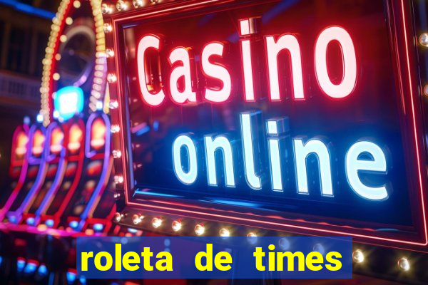 roleta de times fifa 22